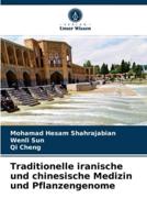 Traditionelle iranische und chinesische Medizin und Pflanzengenome