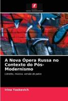 A Nova Ópera Russa no Contexto do Pós-Modernismo
