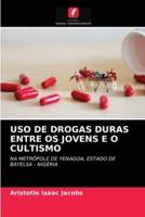 USO DE DROGAS DURAS ENTRE OS JOVENS E O CULTISMO