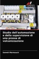 Studio dell'automazione e della supervisione di una pressa di vulcanizzazione