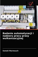 Badanie automatyzacji i nadzoru pracy prasy wulkanizacyjnej