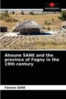 Ahoune SANE and the province of Fogny in the 19th century