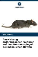 Auswirkung anthropogener Faktoren auf den Hormonspiegel bei männlichen Ratten