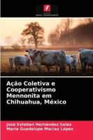 Ação Coletiva e Cooperativismo Mennonita em Chihuahua, México