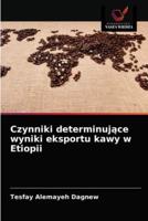 Czynniki determinujące wyniki eksportu kawy w Etiopii