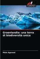 Groenlandia: una terra di biodiversità unica