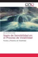 Soplo de Sensibilidad en el Proceso de Volatilidad