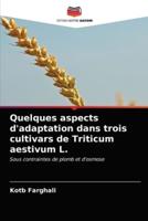 Quelques aspects d'adaptation dans trois cultivars de Triticum aestivum L.