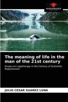 The meaning of life in the man of the 21st century