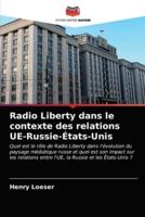 Radio Liberty dans le contexte des relations UE-Russie-États-Unis