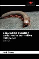 Copulation duration variation in worm-like millipedes