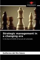 Strategic management in a changing era
