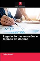 Regulação das emoções e tomada de decisão