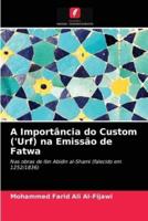 A Importância do Custom ('Urf) na Emissão de Fatwa