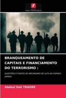 BRANQUEAMENTO DE CAPITAIS E FINANCIAMENTO DO TERRORISMO :
