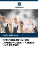 DEMOKRATIE IM XXI JAHRHUNDERT: THEORIE UND PRAXIS