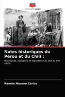 Notes historiques du Pérou et du Chili :