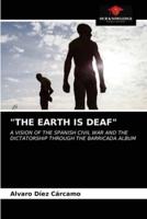 "THE EARTH IS DEAF"