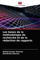 Les bases de la méthodologie de recherche et de la rédaction de rapports