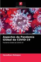 Aspectos da Pandemia Global da COVID-19
