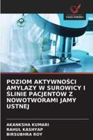 POZIOM AKTYWNOŚCI AMYLAZY W SUROWICY I ŚLINIE PACJENTÓW Z NOWOTWORAMI JAMY USTNEJ