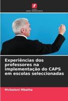 Experiências dos professores na implementação do CAPS em escolas seleccionadas