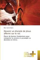 Devenir un disciple de Jésus affermi sur le roc