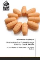Pharmaceutical Tablet Dosage Form- a Quick Review