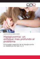 Hipoglucemia: un enfoque mas profundo al problema