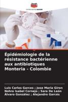 Épidémiologie De La Résistance Bactérienne Aux Antibiotiques Monteria - Colombie