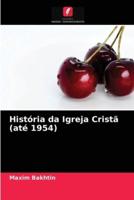 História da Igreja Cristã (até 1954)