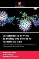 Caracterização do Vírus da tristeza dos citrinos no nordeste da Índia