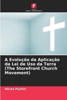 A Evolução da Aplicação da Lei de Uso da Terra (The Storefront Church Movement)