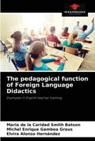 The pedagogical function of Foreign Language Didactics