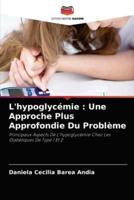L'hypoglycémie : Une Approche Plus Approfondie Du Problème