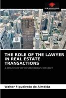 THE ROLE OF THE LAWYER IN REAL ESTATE TRANSACTIONS
