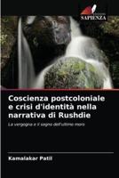 Coscienza postcoloniale e crisi d'identità nella narrativa di Rushdie