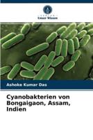 Cyanobakterien von Bongaigaon, Assam, Indien