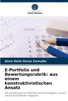 E-Portfolio und Bewertungsrubrik: aus einem konstruktivistischen Ansatz