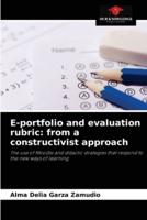 E-portfolio and evaluation rubric: from a constructivist approach