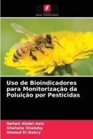 Uso de Bioindicadores para Monitorização da Poluição por Pesticidas