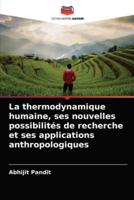 La thermodynamique humaine, ses nouvelles possibilités de recherche et ses applications anthropologiques