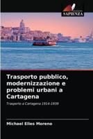 Trasporto pubblico, modernizzazione e problemi urbani a Cartagena