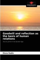 Goodwill and reflection as the basis of human relations