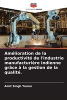 Amélioration de la productivité de l'industrie manufacturière indienne grâce à la gestion de la qualité.