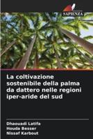 La coltivazione sostenibile della palma da dattero nelle regioni iper-aride del sud