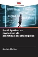 Participation au processus de planification stratégique