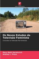 Os Novos Estudos da Televisão Feminista