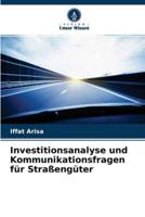 Investitionsanalyse und Kommunikationsfragen für Straßengüter