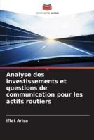 Analyse des investissements et questions de communication pour les actifs routiers